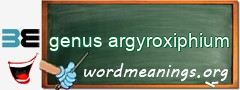 WordMeaning blackboard for genus argyroxiphium